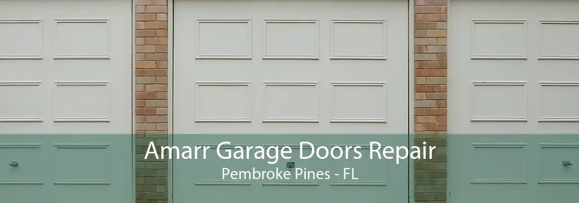 Amarr Garage Doors Repair Pembroke Pines - FL