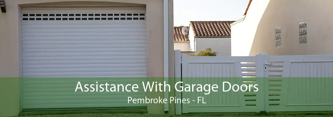 Assistance With Garage Doors Pembroke Pines - FL