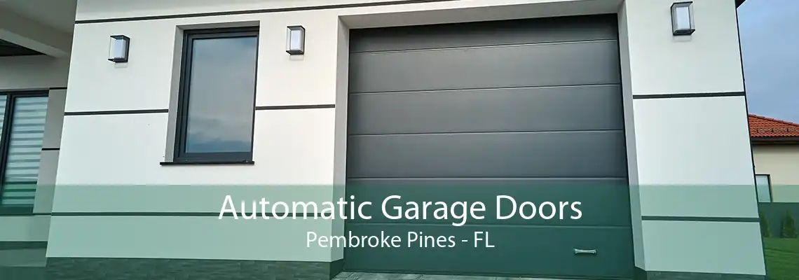 Automatic Garage Doors Pembroke Pines - FL