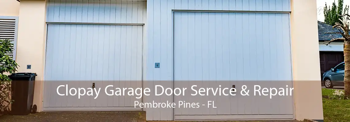 Clopay Garage Door Service & Repair Pembroke Pines - FL