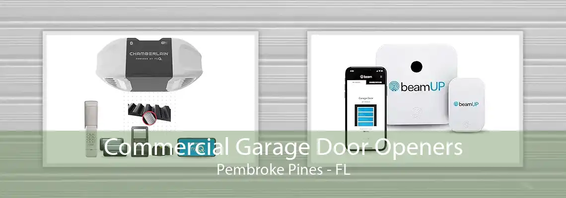 Commercial Garage Door Openers Pembroke Pines - FL