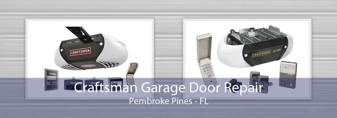 Craftsman Garage Door Repair Pembroke Pines - FL