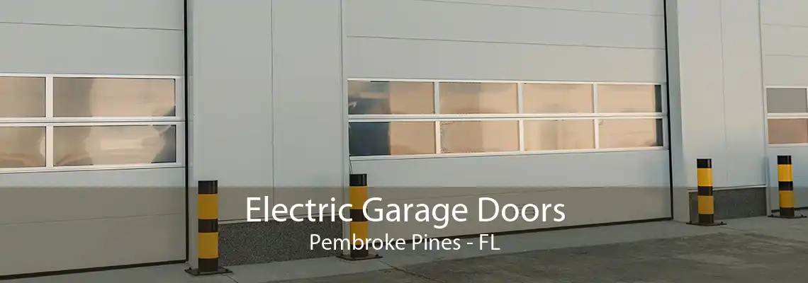 Electric Garage Doors Pembroke Pines - FL