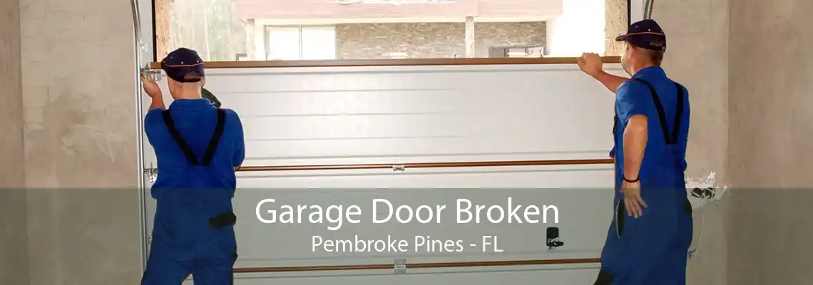 Garage Door Broken Pembroke Pines - FL