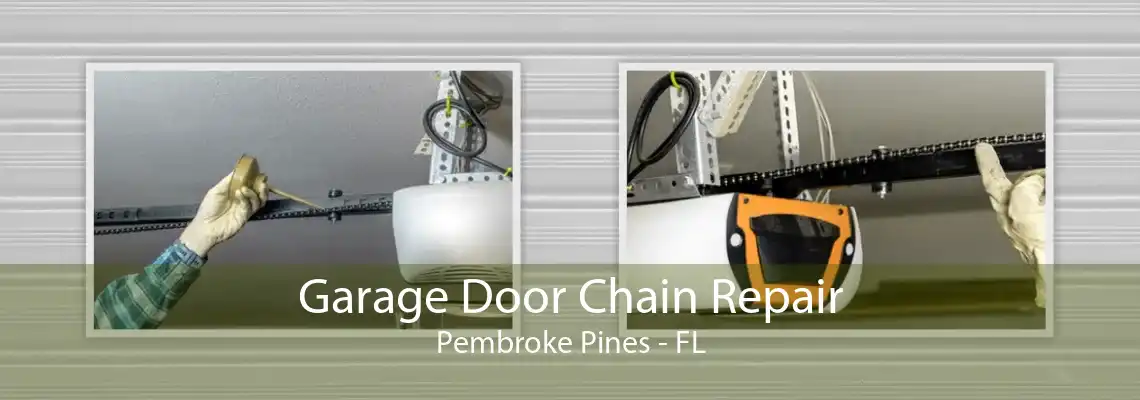 Garage Door Chain Repair Pembroke Pines - FL