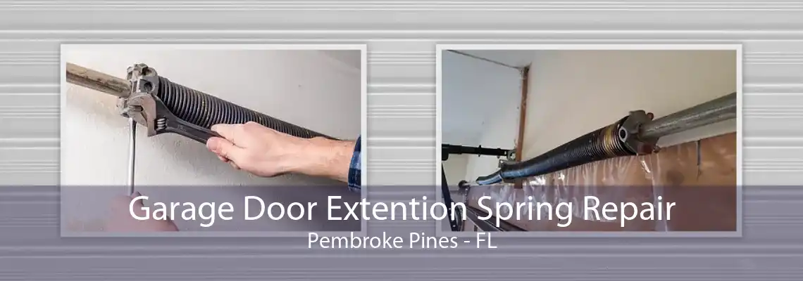 Garage Door Extention Spring Repair Pembroke Pines - FL