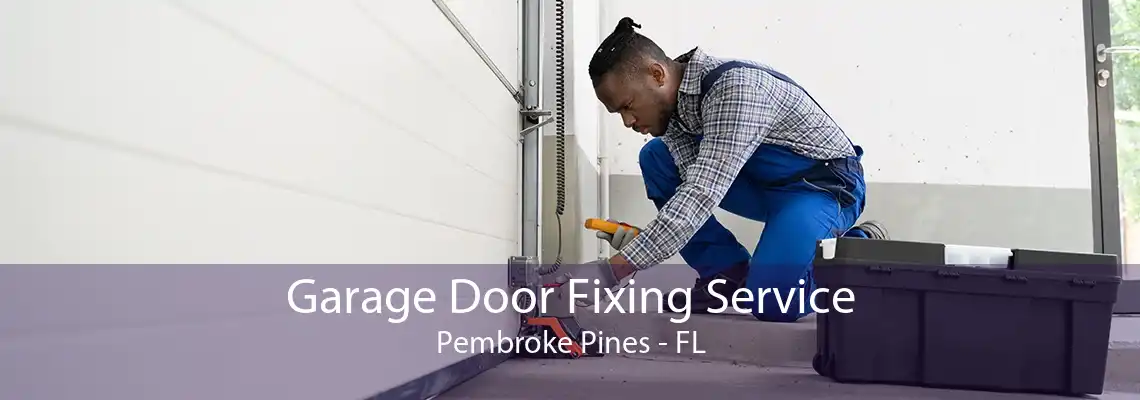 Garage Door Fixing Service Pembroke Pines - FL