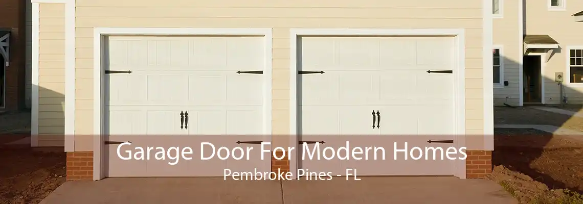 Garage Door For Modern Homes Pembroke Pines - FL