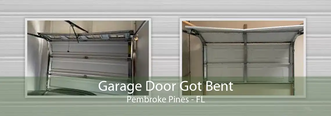 Garage Door Got Bent Pembroke Pines - FL