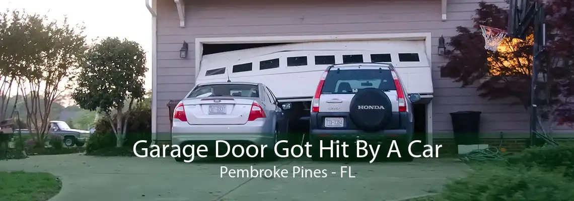 Garage Door Got Hit By A Car Pembroke Pines - FL