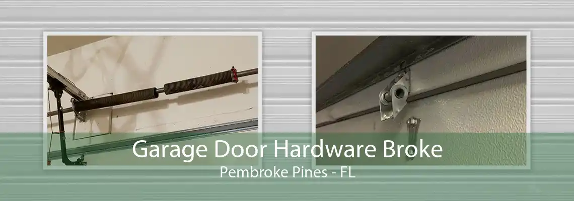 Garage Door Hardware Broke Pembroke Pines - FL