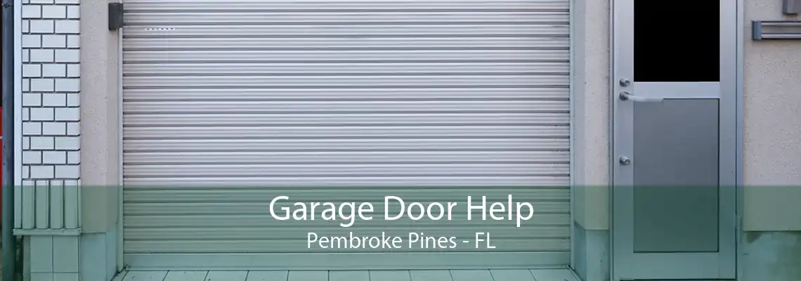 Garage Door Help Pembroke Pines - FL