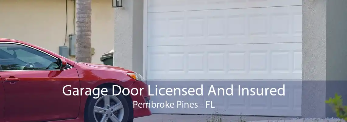 Garage Door Licensed And Insured Pembroke Pines - FL