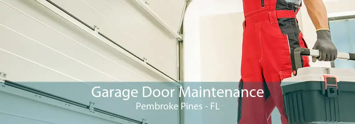 Garage Door Maintenance Pembroke Pines - FL