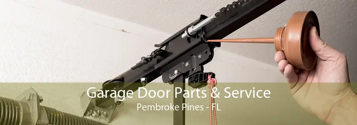 Garage Door Parts & Service Pembroke Pines - FL