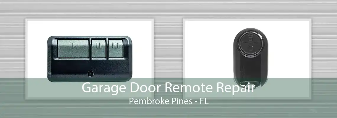 Garage Door Remote Repair Pembroke Pines - FL