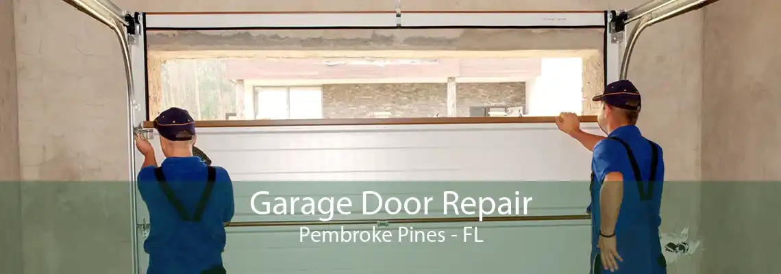 Garage Door Repair Pembroke Pines - FL