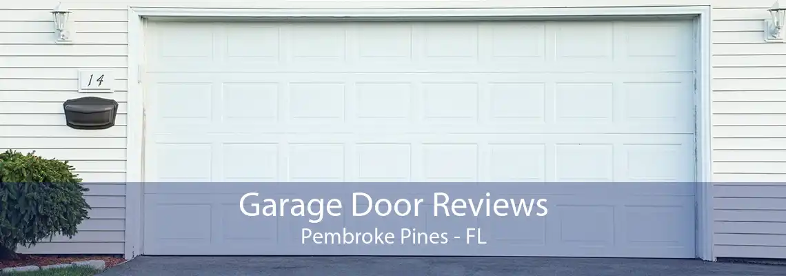 Garage Door Reviews Pembroke Pines - FL