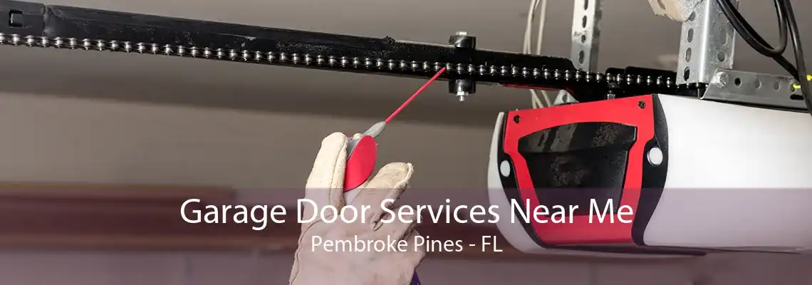 Garage Door Services Near Me Pembroke Pines - FL