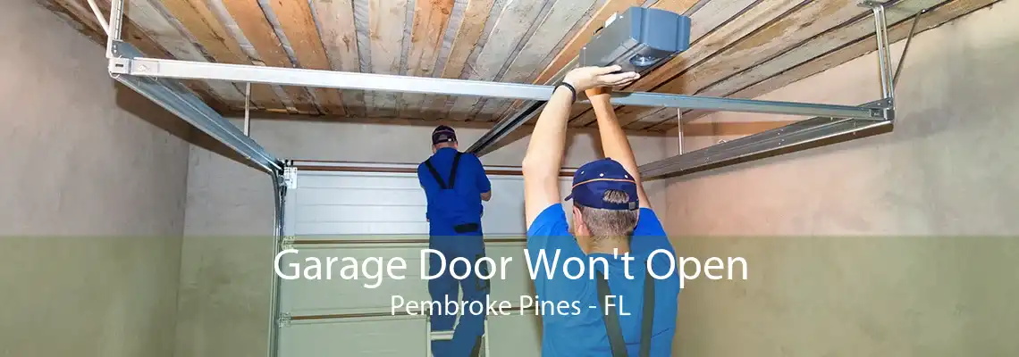 Garage Door Won't Open Pembroke Pines - FL