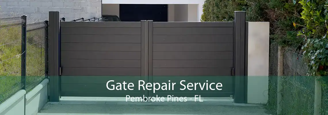 Gate Repair Service Pembroke Pines - FL