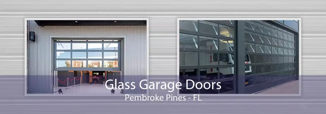 Glass Garage Doors Pembroke Pines - FL