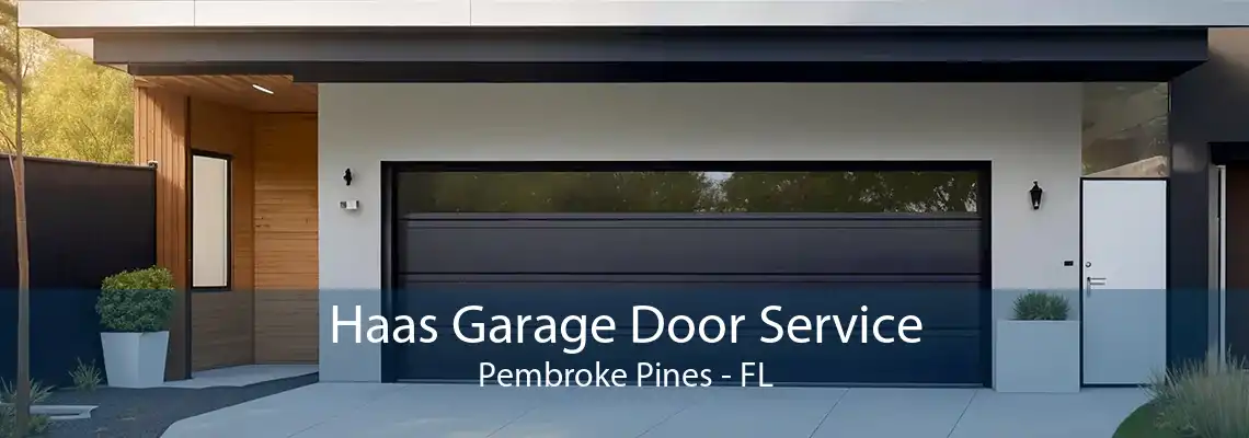 Haas Garage Door Service Pembroke Pines - FL