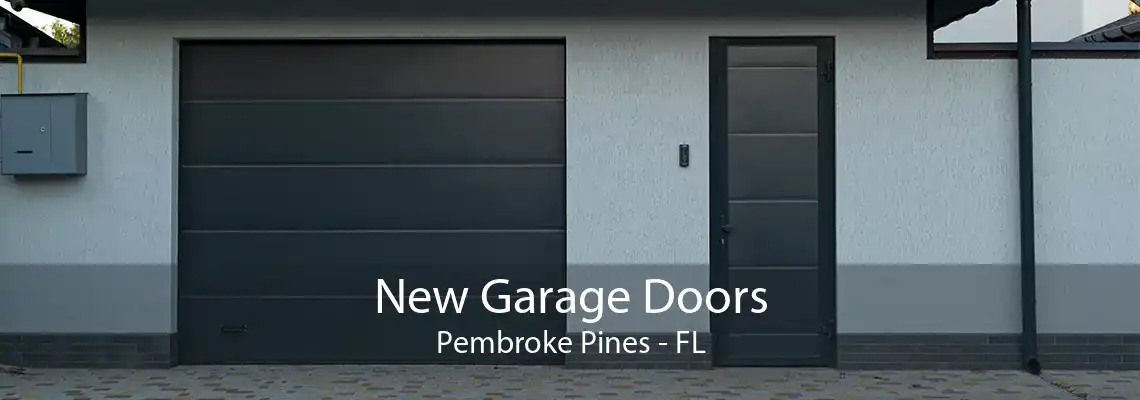 New Garage Doors Pembroke Pines - FL