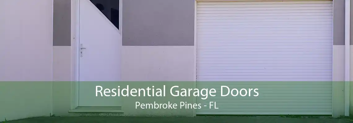 Residential Garage Doors Pembroke Pines - FL