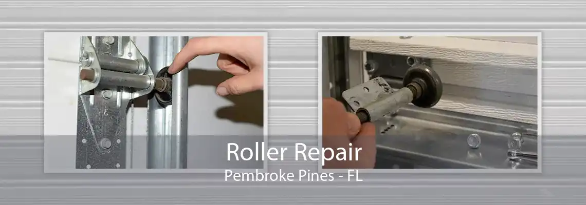 Roller Repair Pembroke Pines - FL