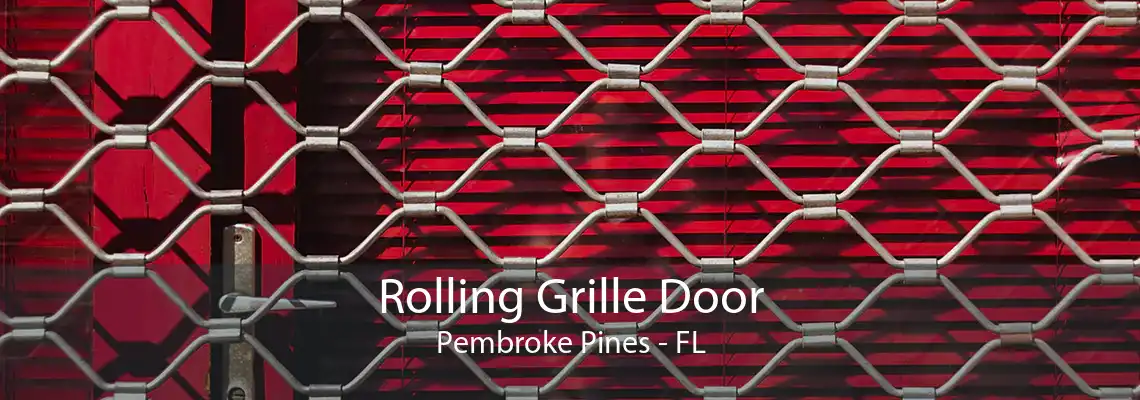 Rolling Grille Door Pembroke Pines - FL