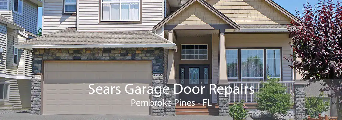 Sears Garage Door Repairs Pembroke Pines - FL