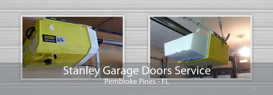 Stanley Garage Doors Service Pembroke Pines - FL