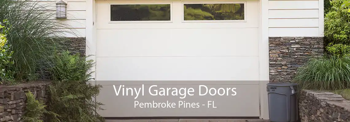 Vinyl Garage Doors Pembroke Pines - FL