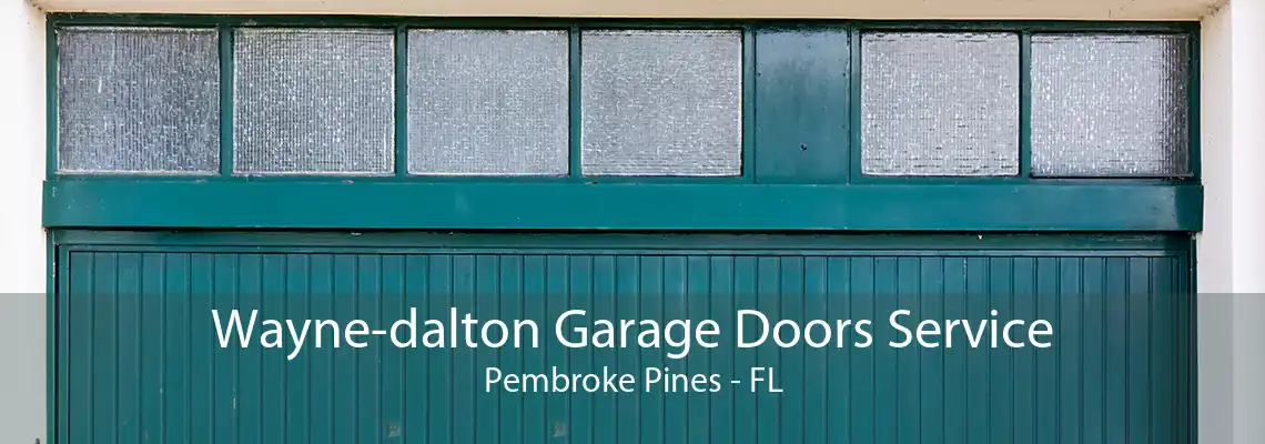 Wayne-dalton Garage Doors Service Pembroke Pines - FL